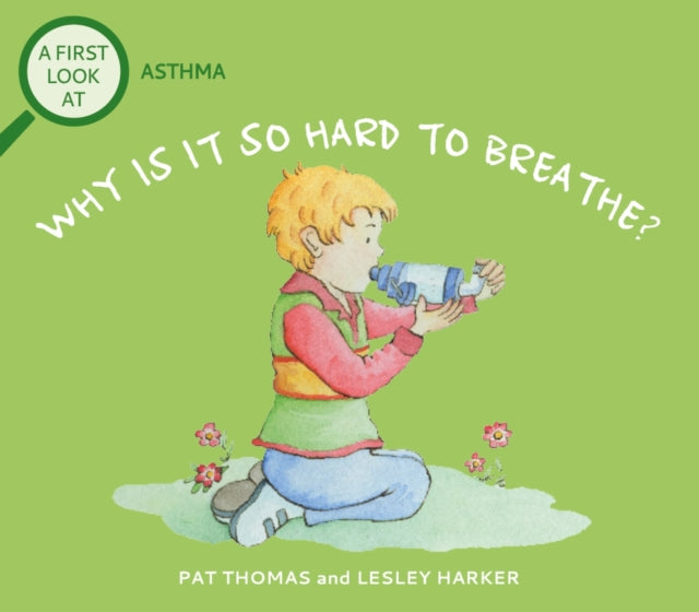 A First Look At: Asthma: Why is it so Hard to Breathe?-9781526323811