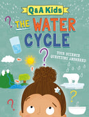 Q and A Kids: The Water Cycle-9781526323996