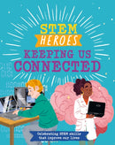 STEM Heroes: Keeping Us Connected-9781526324795