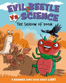 Evil Beetle Versus Science: The Shadow of Doom : A Science Comic Book About Light-9781526325471