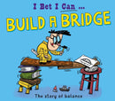 I Bet I Can: Build a Bridge-9781526325518