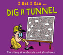 I Bet I Can: Dig a Tunnel-9781526325563