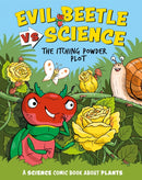 Evil Beetle Versus Science: The Itching Powder Plot : A Science Comic Book About Plants-9781526325624