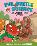 Evil Beetle Versus Science: The Garden Force Attack : A Science Comic Book About Forces-9781526325693