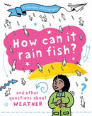 A Question of Geography: How Can it Rain Fish? : and other questions about weather-9781526325921