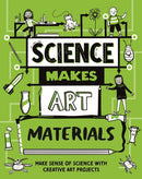 Science Makes Art: Materials-9781526326348