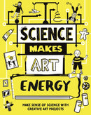 Science Makes Art: Energy-9781526326355