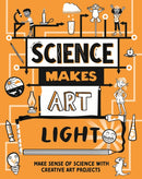 Science Makes Art: Light-9781526326379