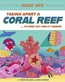 Inside Info: Taking Apart a Coral Reef : ... to find out how it works!-9781526327178