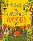 Adventures in Nature: Exploring Woods-9781526327420