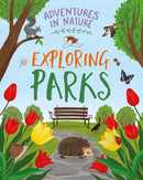 Adventures in Nature: Exploring Parks-9781526327444