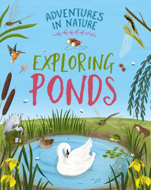 Adventures in Nature: Exploring Ponds-9781526327451