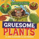 Disgusting Science: Gruesome Plants-9781526327659