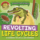 Disgusting Science: Revolting Life Cycles-9781526327673