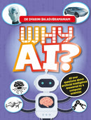 Why AI? : All your questions about artificial intelligence answered by a computer scientist-9781526327871