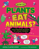Strange Science: How do Plants Eat Animals? The Strange Science of Living Things-9781526328304
