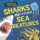 Dangerous Creatures: Sharks and Other Sea Creatures