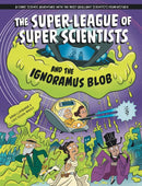 The Super-League of Super Scientists and the Ignoramus Blob-9781526328861