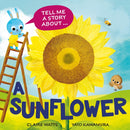 Tell Me a Story About: A Sunflower-9781526329097
