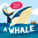 Tell Me a Story About: A Whale-9781526329134