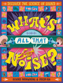 What's All That Noise? : Discover the science of sound-9781526330437