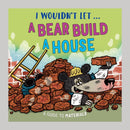 I Wouldn't Let a Bear Build a House : A guide to materials-9781526330987
