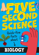Five Second Science: Quick-fire Facts About Biology-9781526331908