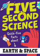 Five Second Science: Quick-fire Facts About Earth and Space-9781526331991
