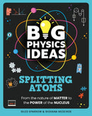 Big Physics Ideas: Splitting Atoms