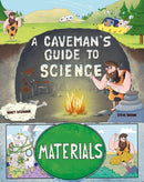 A Caveman's Guide to Science: Materials