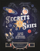 Secrets in the Skies : Galileo and the Astonishing Solar System-9781526360014