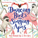 Dancing Birds and Singing Apes : How Animals Say I Love You-9781526362704
