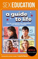 Sex Education: A Guide To Life - The Official Netflix Show Companion-9781526362858