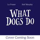 What Dogs Do
