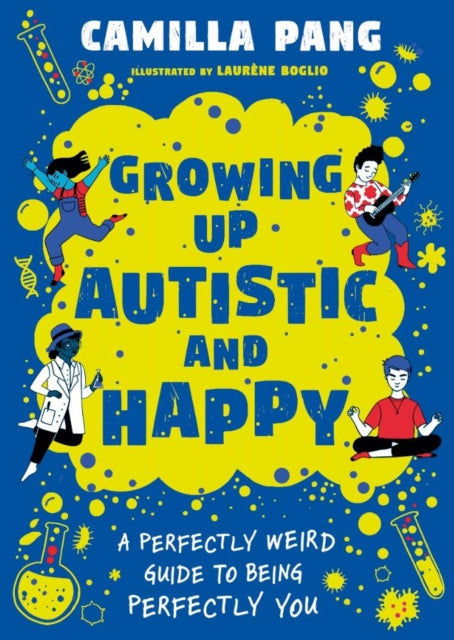 A Perfectly Weird Guide to Being Perfectly You : Growing Up Autistic and Happy-9781526366702