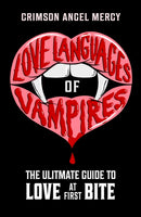 Love Languages of Vampires : The Ultimate Guide to Love at First Bite!-9781526366931