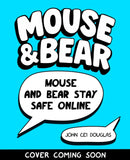 Mouse and Bear: Stay Safe Online-9781526367426