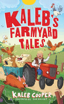 Kaleb's Farmyard Tales: Escaping Animals and Runaway Tractors-9781526367693