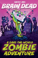 Brain Dead : A Save-the-world Zombie Adventure-9781526367860
