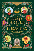 The Secret History of Christmas : Take a Festive Journey Through Time-9781526368072