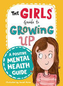 The Girls' Guide to Growing Up: A Positive Mental Health Guide