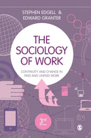 The Sociology of Work : Continuity and Change in Paid and Unpaid Work-9781526402639