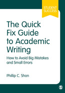 The Quick Fix Guide to Academic Writing : How to Avoid Big Mistakes and Small Errors-9781526405890