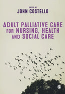 Adult Palliative Care for Nursing, Health and Social Care-9781526408372