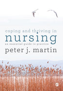 Coping and Thriving in Nursing : An Essential Guide to Practice-9781526423610