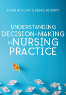 Understanding Decision-Making in Nursing Practice-9781526424471