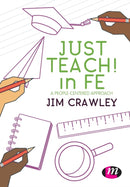 Just Teach! in FE : A people-centered approach-9781526424754