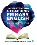 Understanding and Teaching Primary English : Theory Into Practice-9781526426598