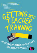 Getting into Teacher Training : Passing your Skills Tests and succeeding in your application-9781526427793