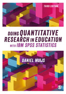 Doing Quantitative Research in Education with IBM SPSS Statistics-9781526432681